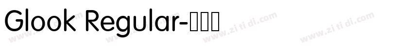 Glook Regular字体转换 Glook Regular字体转换